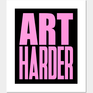 Art Harder Posters and Art